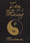 Zen and the Art of Mixing