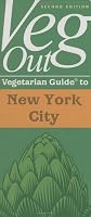 Veg Out: Vegetarian Guide to New York City, 2nd Edition