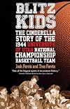 Blitz Kids: The Cinderella Story of the 1944 University of Utah National Championship Basketball Team