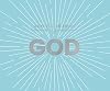 What I Know About God