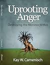 Uprooting Anger: Destroying the Monster Within