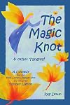The Magic Knot & Other Tangles!: A Comedy