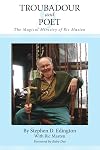 Troubadour and Poet: The Magical Ministry of Ric Masten