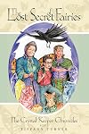 The Lost Secret of Fairies: The Crystal Keepers Chronicles: Book 1