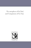 The metaphors of St. Paul and Companions of St. Paul,
