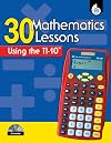 30 Mathematics Lessons Using the TI-10
