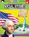 180 Days of Social Studies: Grade K - Daily Social Studies Workbook for Classroom and Home, Cool and Fun Civics Practice, Kindergarten Elementary School Level History Activities Created by Teachers