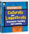Strategies for Culturally and Linguistically Responsive Teaching and Learning