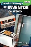 El mundo de la tecnología: Los inventos del siglo XX