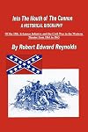 Into The Mouth of The Cannon: A Historical Biography of the 18th Arkansas Infantry and the Civil War in the Western Theater from 1861 to 1863