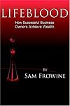 LIFEBLOOD: How Successful Business Owners Achieve Wealth