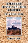 Rockhounding the Wiley's Well District of California: The GPS User's Guide