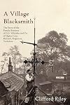 A Village Blacksmith: The Story of the Family Business of G.S. Whiteley and Co. of Ogden Lane, Rastrick, Brighouse, Yorkshire