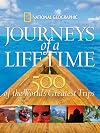 Journeys of a Lifetime: 500 of the World's Greatest Trips