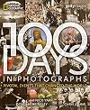 100 Days in Photographs: Pivotal Events That Changed the World