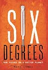 Six Degrees: Our Future on a Hotter Planet
