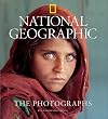 National Geographic: The Photographs (National Geographic Collectors Series)
