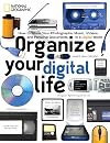 Organize Your Digital Life: How to Store Your Photographs, Music, Videos, and Personal Documents in a Digital World