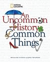 An Uncommon History of Common Things