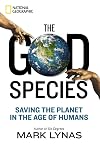 The God Species: Saving the Planet in the Age of Humans
