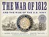 The War of 1812 and the Rise of the U.S. Navy