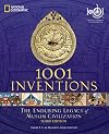 1001 Inventions: The Enduring Legacy of Muslim Civilization: Official Companion to the 1001 Inventions Exhibition