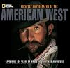 National Geographic Greatest Photographs of the American West: Capturing 125 Years of Majesty, Spirit, and Adventure