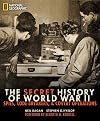 The Secret History of World War II: Spies, Code Breakers, & Covert Operations