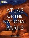 National Geographic Atlas of the National Parks