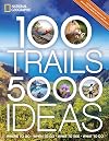 100 Trails, 5,000 Ideas: Where to Go, When to Go, What to See, What to Do