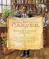 The Groundbreaking, Chance-Taking Life of George Washington Carver and Science and Invention in America: Booker T. Washington of Tuskegee, Black ... Much, Much More (Cheryl Harness Histories)