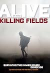 Alive in the Killing Fields: Surviving the Khmer Rouge Genocide