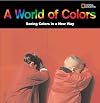 A World of Colors: Seeing Colors in a New Way