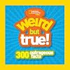 Weird But True!: 300 Outrageous Facts