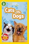Cats vs. Dogs (National Geographic Readers) (Level 3)