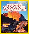 Everything Volcanoes and Earthquakes: Earthshaking photos, facts, and fun!/