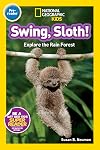 Swing Sloth!: Explore the Rain Forest (National Geographic Readers) (Pre-Reader)