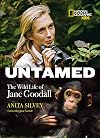 Untamed: The Wild Life of Jane Goodall
