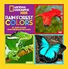 Rain Forest Colors (National Geographic Kids)
