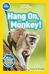 Hang On Monkey! (National Geographic Readers) (Pre-Reader)