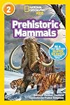Prehistoric Mammals (National Geographic Readers) (Level 2)