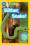 Slither, Snake! (National Geographic Kids) (Pre-Reader)