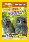 Hoot, Hoot, Hooray!: And More True Stories of Amazing Animal Rescues