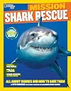 National Geographic Kids Mission: Shark Rescue: All About Sharks and How to Save Them (NG Kids Mission: Animal Rescue)