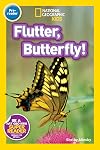 Flutter, Butterfly! (National Geographic Readers) (Pre-Reader)