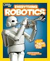 Everything Robotics: All the Photos, Facts, and Fun to Make You Race for Robots