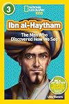 Ibn al-Haytham: The Man Who Discovered How We See (National Geographic Readers) (Level 3)