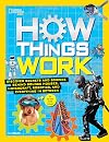 How Things Work: Discover Secrets and Science Behind Bounce Houses, Hovercraft, Robotics, and Everything in Between (National Geographic Kids)
