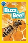 Buzz, Bee! (National Geographic Readers) (Pre-Reader)