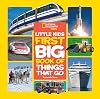 National Geographic Little Kids First Big Book of Things That Go